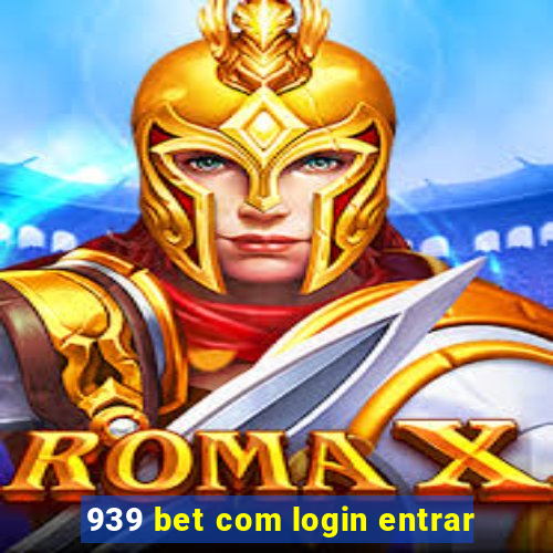 939 bet com login entrar